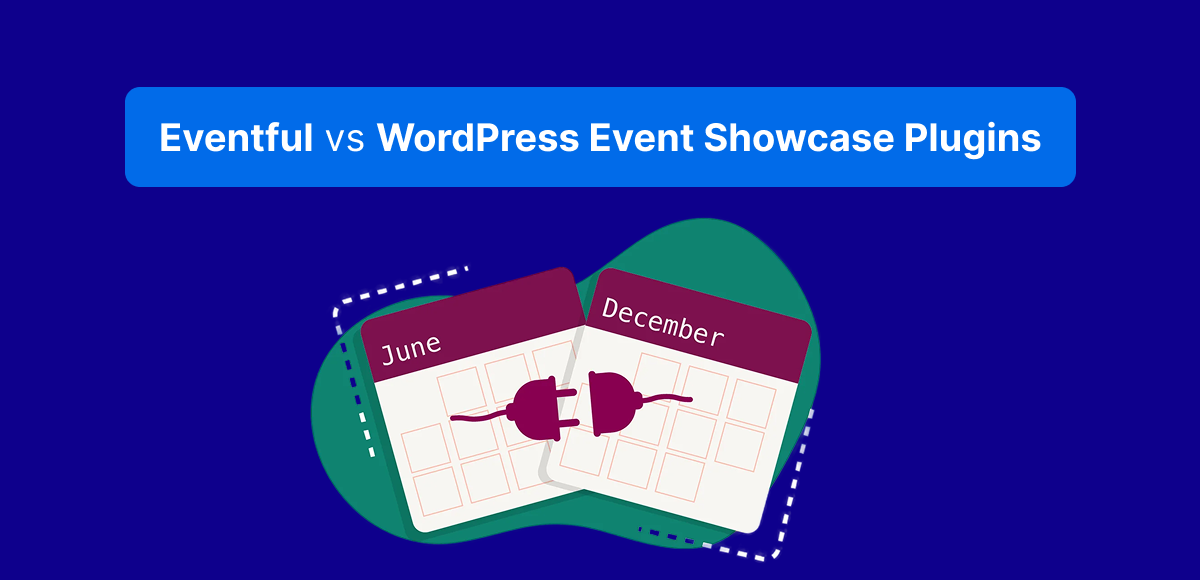Eventful vs. Other WordPress Event Showcase Plugins: Which One Should You Choose?