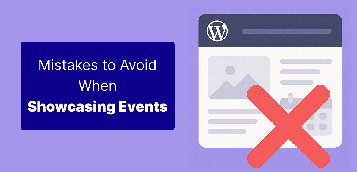 5 Mistakes to Avoid When Showcasing Events on Your WordPress Site