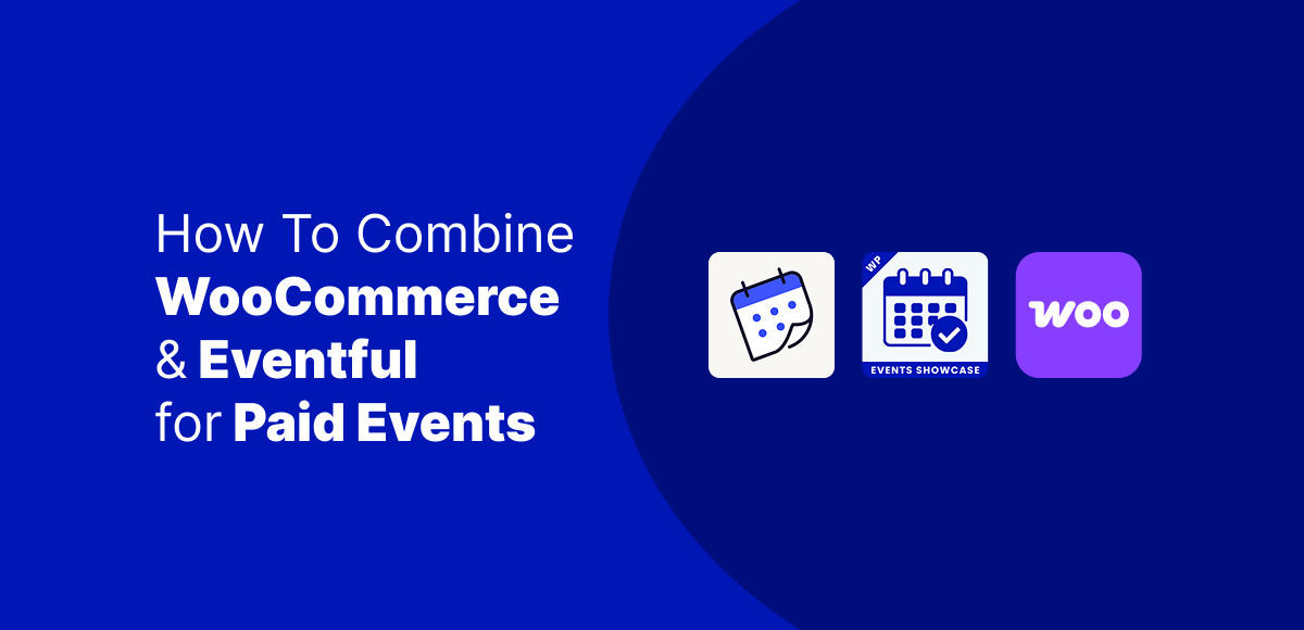 How to Combine WooCommerce & Eventful for Paid Events