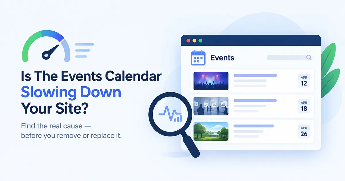 Is The Events Calendar Slowing Down Your Site?